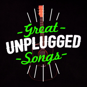 Acoustic All-Stars的專輯Great Unplugged Songs