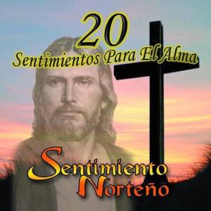 Sentimiento Norteño ดาวน์โหลดและฟังเพลงฮิตจาก Sentimiento Norteño