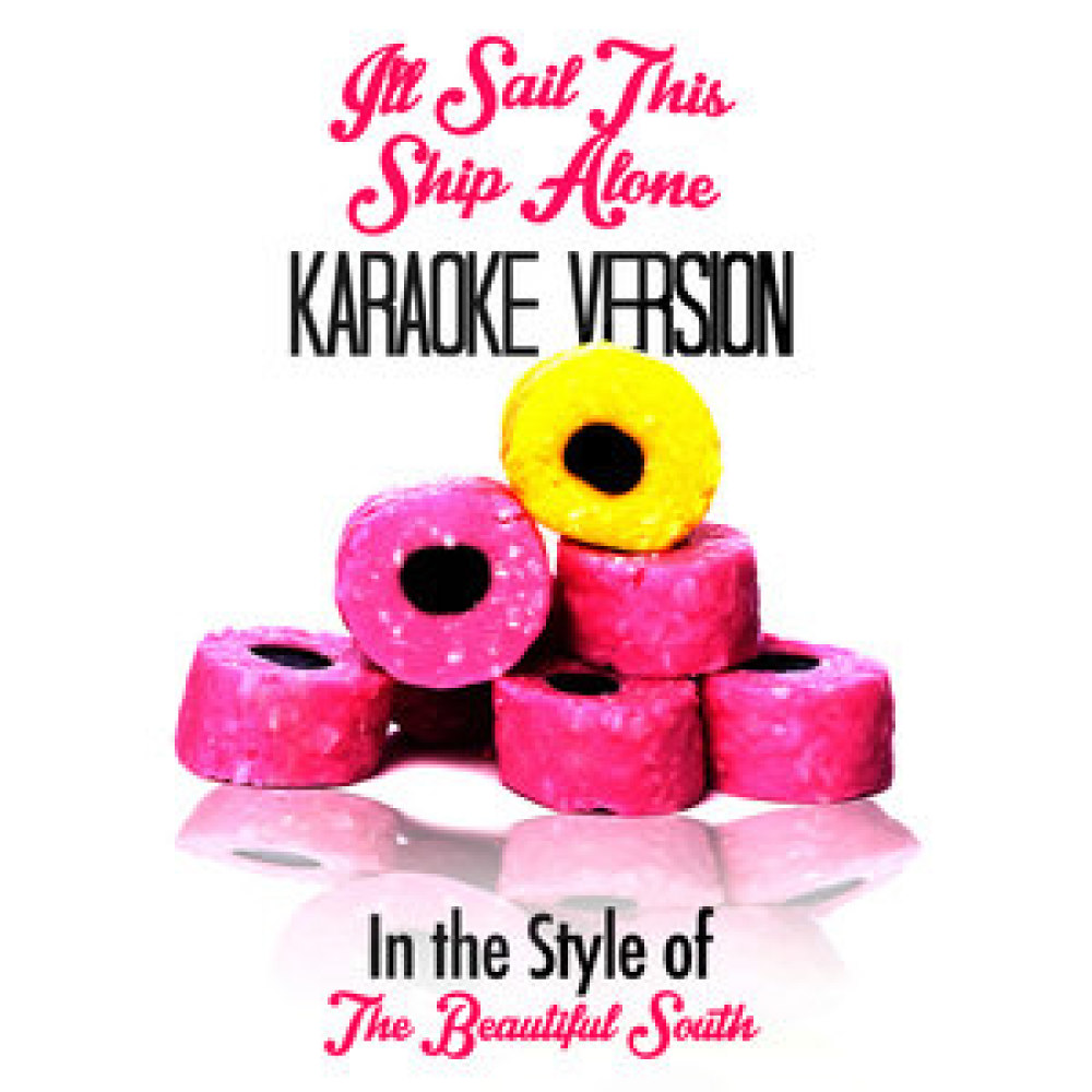 I'll Sail This Ship Alone (In the Style of the Beautiful South) [Karaoke Version]