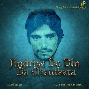 Shingara Singh Chahal的專輯Jindriye Do Din Da Chamkara