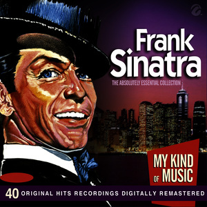 Frank Sinatra的專輯Frank Sinatra (Clasic Hits) [Mi King Of Music] [40 Original Hit Recording Digitally Remastered]