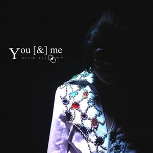 收聽Keith Lee的You & Me歌詞歌曲