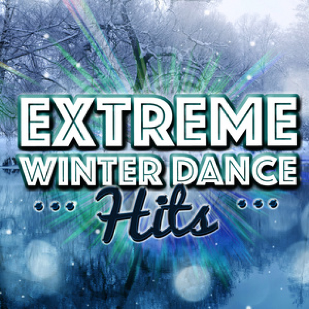 Extreme Winter Dance Hits