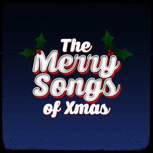 อัลบัม The Merry Songs of Xmas ศิลปิน xmas songs