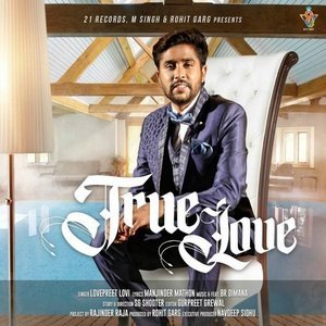 ดาวน์โหลดและฟังเพลง True Love พร้อมเนื้อเพลงจาก Lovepreet Lovi