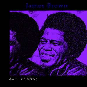 ดาวน์โหลดและฟังเพลง Jam (1980) (Live) พร้อมเนื้อเพลงจาก James Brown