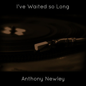 收聽Anthony Newley的I've Waited so Long歌詞歌曲