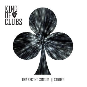 ดาวน์โหลดและฟังเพลง Strong พร้อมเนื้อเพลงจาก King of Clubs