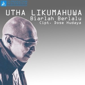 收聽Utha Likumahua的Biarlah Berlalu歌詞歌曲