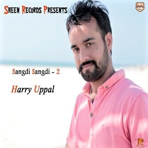 Dengarkan Sangdi Sangdi - 2 lagu dari Harry Uppal dengan lirik