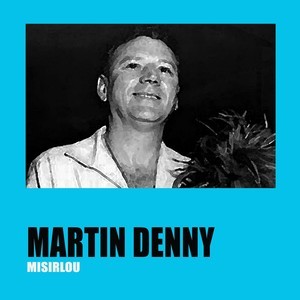 ดาวน์โหลดและฟังเพลง Misirlou (Remastered) พร้อมเนื้อเพลงจาก Martin Denny