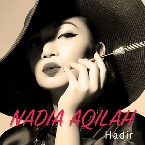 收聽Nadia Aqilah的Hadir歌詞歌曲