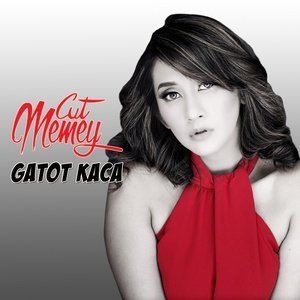 ดาวน์โหลดและฟังเพลง Gatot Kaca พร้อมเนื้อเพลงจาก Cut Memey