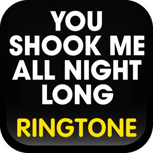 MyTones的專輯You Shook Me All Night Long (Cover) Ringtone