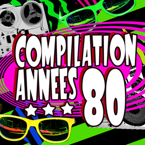 收聽Compilation Années 80的French Kissin歌詞歌曲