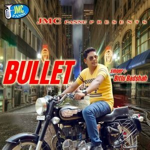 ดาวน์โหลดและฟังเพลง Bullet พร้อมเนื้อเพลงจาก Bittu Badshah