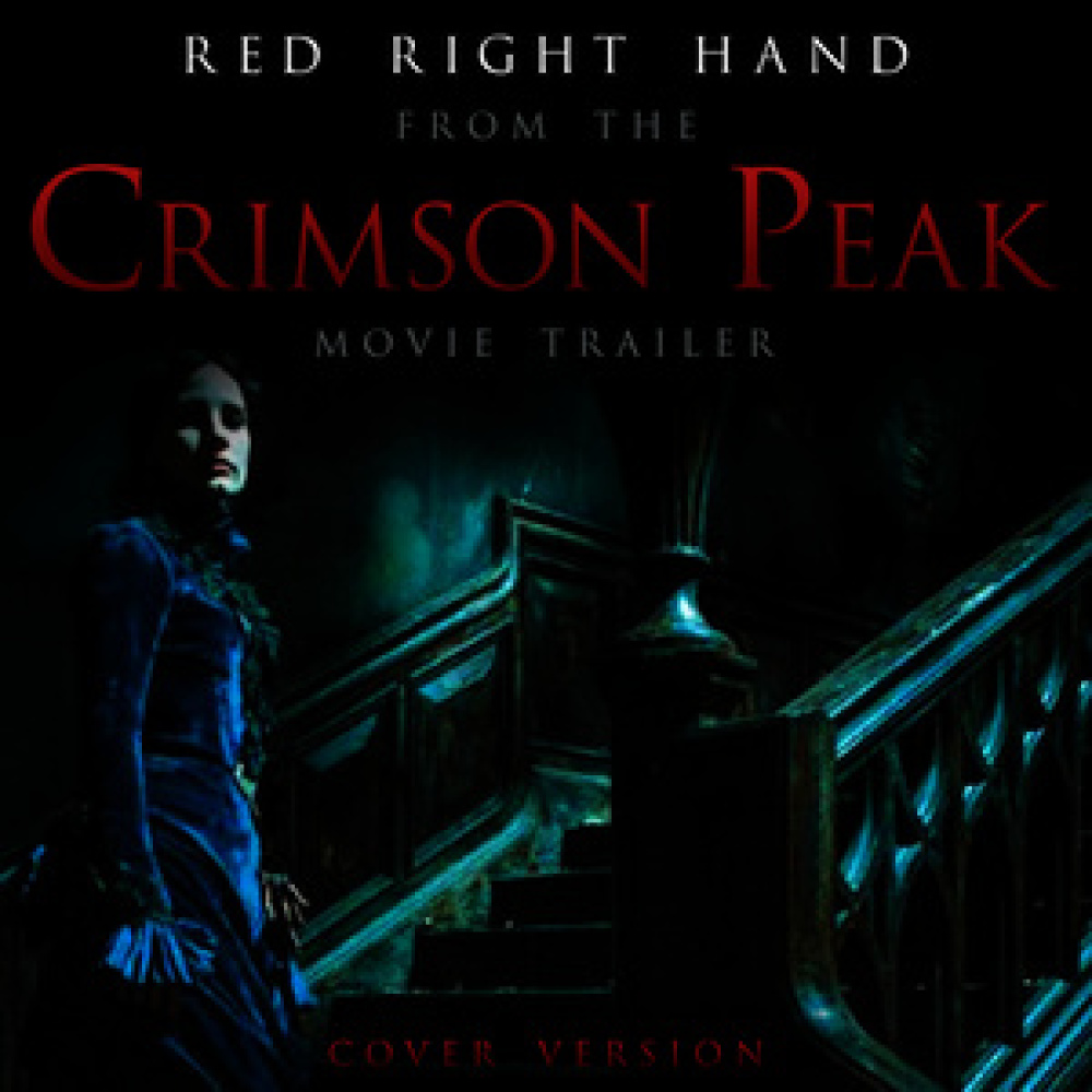 Red Right Hand (From The "Crimson Peak" Movie Trailer)