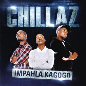 ดาวน์โหลดและฟังเพลง Impahla Kagogo พร้อมเนื้อเพลงจาก Chillaz