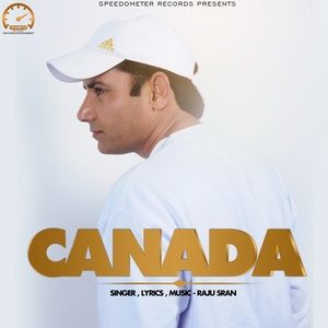 ดาวน์โหลดและฟังเพลง Canada พร้อมเนื้อเพลงจาก Raju Sran