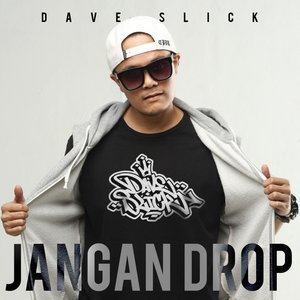 Dengarkan Jangan Drop lagu dari Dave Slick dengan lirik