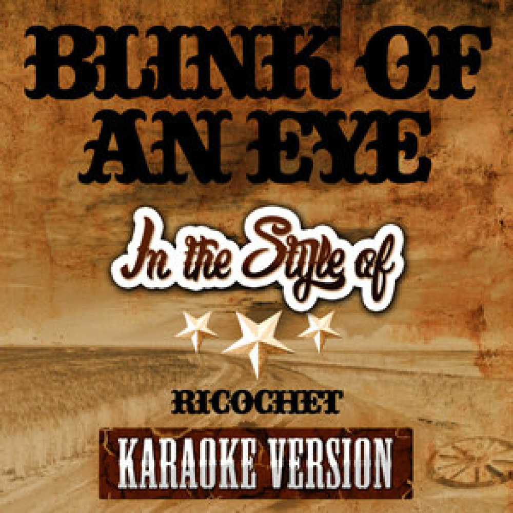 Blink of an Eye (In the Style of Ricochet) [Karaoke Version] - Single