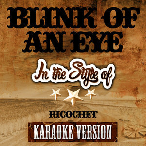 อัลบัม Blink of an Eye (In the Style of Ricochet) [Karaoke Version] - Single ศิลปิน Ameritz Audio Karaoke