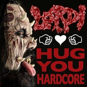 ดาวน์โหลดและฟังเพลง Hug You Hardcore พร้อมเนื้อเพลงจาก Lordi