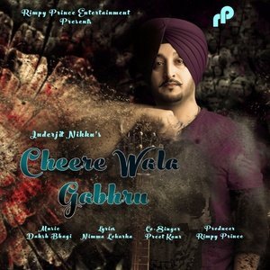 Listen to Cheere Wala Gabhru song with lyrics from Inderjit Nikku