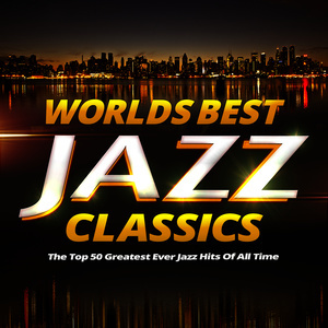 อัลบัม Worlds Best Jazz Classics - The Top 40 Greatest Ever Jazz Hits of All Time ศิลปิน Jazz Collective
