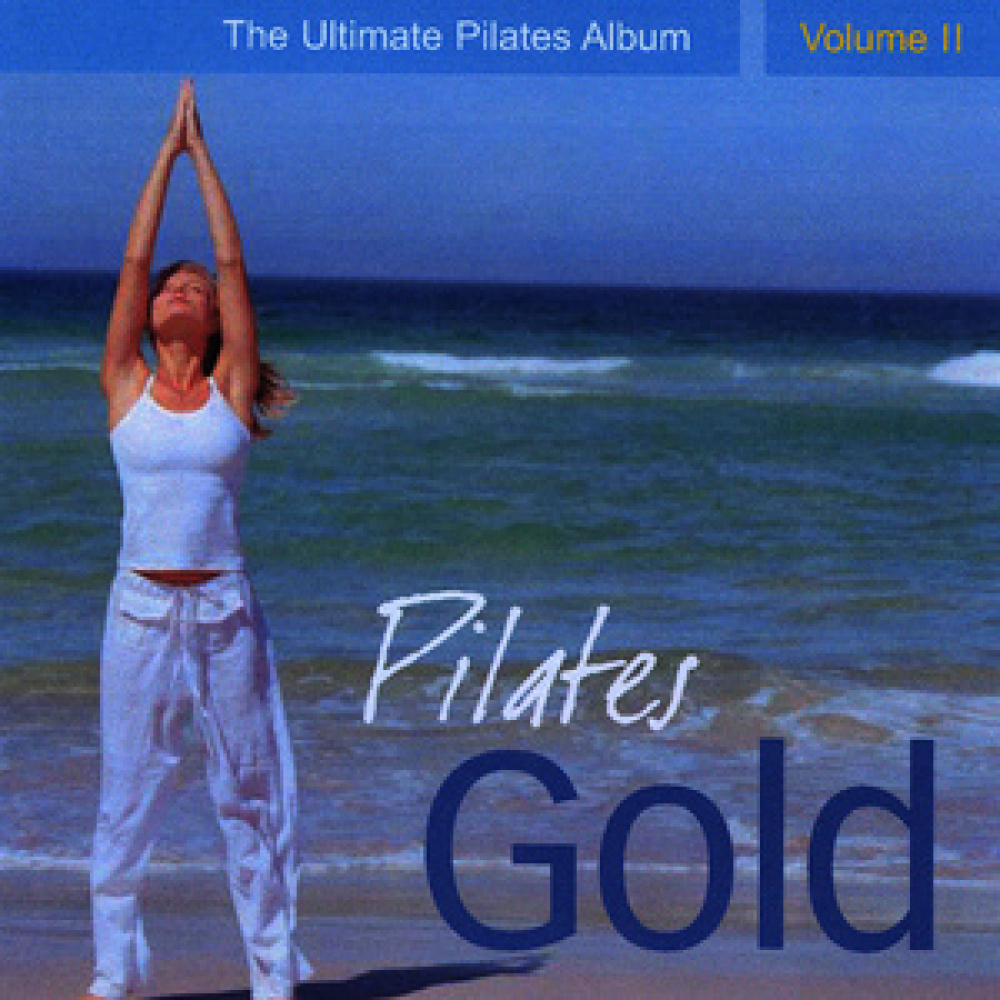 Pilates Gold - The Ultimate Pilates Album, Vol. 2