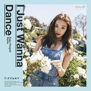 Album I Just Wanna Dance (Kago Pengchi Remix) from Tiffany (Girls' Generation)