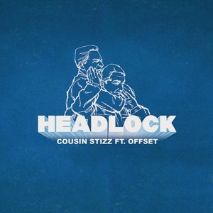 ดาวน์โหลดและฟังเพลง Headlock พร้อมเนื้อเพลงจาก Cousin Stizz