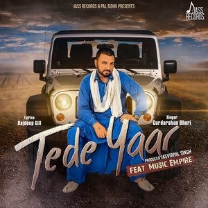 Listen to Tede Yaar song with lyrics from Gurdarshan Dhuri