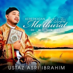 Dengarkan Ma'thurat, Pt. 15 lagu dari Ustaz Asri Ibrahim dengan lirik