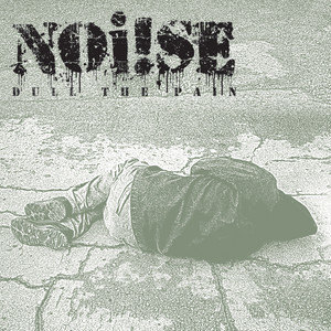 ดาวน์โหลดและฟังเพลง Dull the Pain (Explicit) พร้อมเนื้อเพลงจาก Noi!se