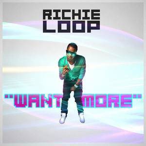 收聽Richie Loop的Want More (Radio Edit)歌詞歌曲