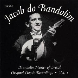 Jacob Do Bandolim ดาวน์โหลดและฟังเพลงฮิตจาก Jacob Do Bandolim