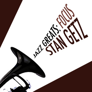 Stan Getz的專輯Jazz Greats: Focus