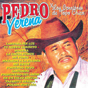 อัลบัม Pedro Yerena y los Gorriones de Topo Chico ศิลปิน Pedro Yerena