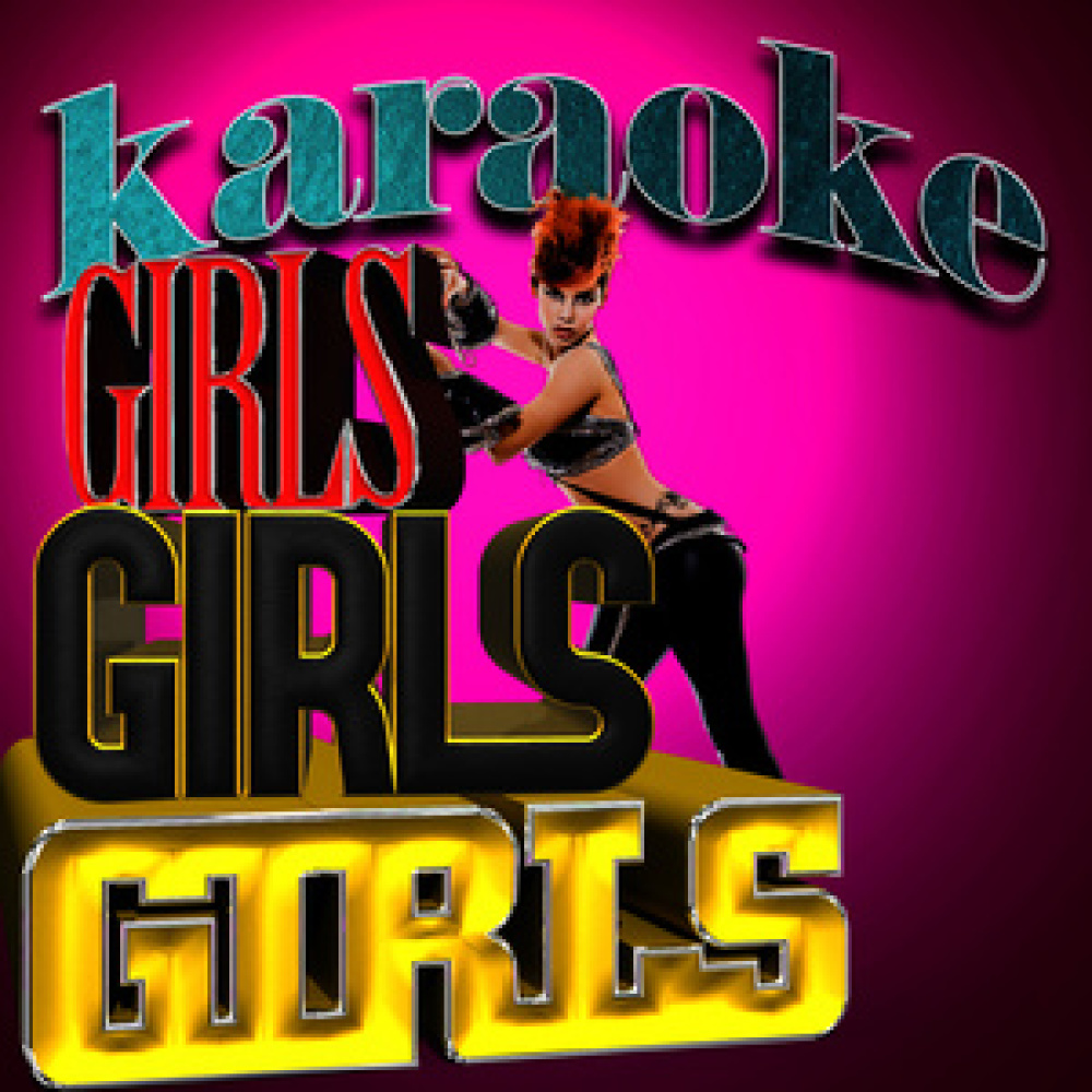 Karaoke - Girls Girls Girls!