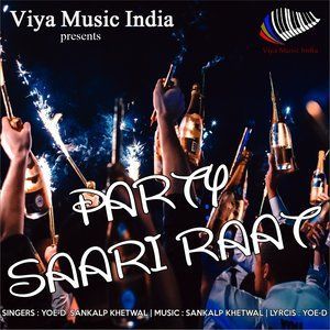 Listen to Party Saari Raat (Yeh Raat Kuch Khaas Toh Hoo) song with lyrics from Sankalp Khetwal