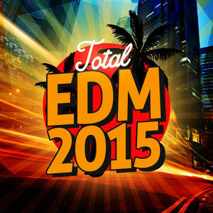 อัลบัม Total EDM 2015 ศิลปิน This Is EDM 2015