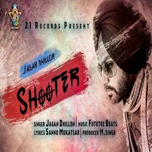 Listen to Shooter song with lyrics from Jagan Dhillon