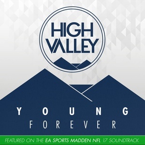 ดาวน์โหลดและฟังเพลง Young Forever พร้อมเนื้อเพลงจาก High Valley