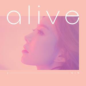 Listen to Alive song with lyrics from J-Min (제이민)