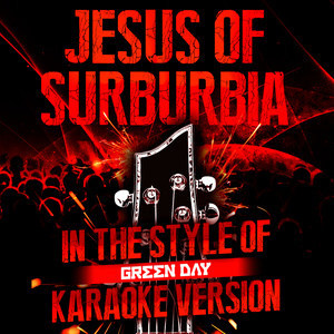 ดาวน์โหลดและฟังเพลง Jesus of Surburbia (In the Style of Green Day) [Karaoke Version] พร้อมเนื้อเพลงจาก Ameritz Audio Karaoke