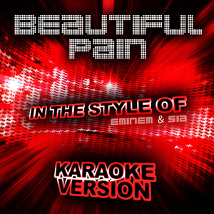 ดาวน์โหลดและฟังเพลง Beautiful Pain (In the Style of Eminem & Sia) [Karaoke Version] พร้อมเนื้อเพลงจาก Ameritz Top Tracks