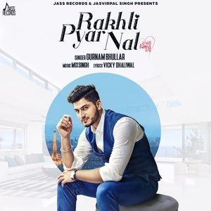 Listen to Rakhli Pyar Nal song with lyrics from Gurnam Bhullar