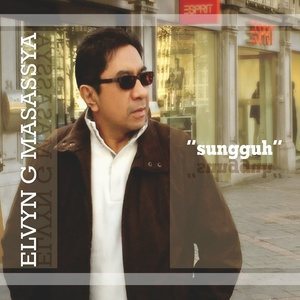 Dengarkan Sungguh lagu dari Elvyn G. Masassya dengan lirik