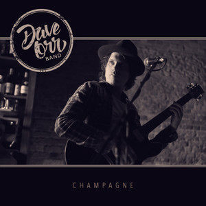 ดาวน์โหลดและฟังเพลง Champagne พร้อมเนื้อเพลงจาก Dave Orr Band